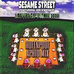 Sesame Street Feat. Jim Kweskin - Ladybugs' Picnic 2020 (HUFFNPOOF Aphid Mix)