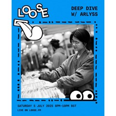 DEEP DIVE W/ ARLYSS - 5 JUL 25