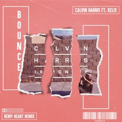 Calvin Harris Ft. Kelis  - Bounce (Remy Heart Remix)