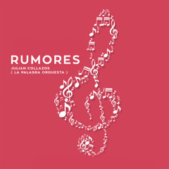 Julian Collazos - Rumores ( La palabra Orquesta )