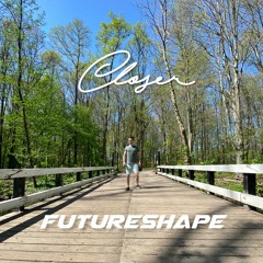 FutureShape - Closer