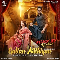 Gallan Mithiyan Remix (feat. Himanshi Khurana)