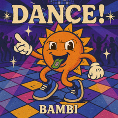 BAMBI - DANCE! [FREE DOWNLOAD]