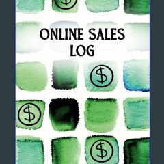 PDF/READ 💖 ONLINE SALES LOG: Seamless Transaction Tracking for Online Sellers. 120 pg. Logbook in