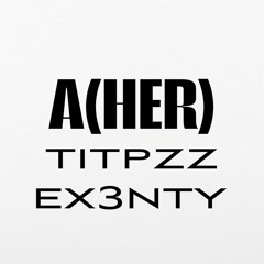 A(HER) + ex3nty