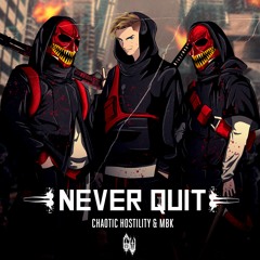 Chaotic Hostility & MBK - NEVER QUIT