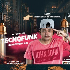 SET DE TECNO FUNK DJ TEDY MID BECK ESPECIAL QUARENTENA ## 05 - 2020