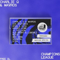 CHARLIE Q X MAVROS - CHAMPIONS LEAGUE (FREE DOWNLOAD) [OHSVA003]