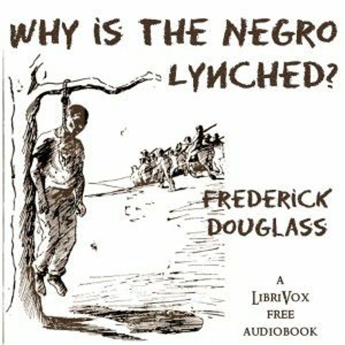 Why Is The Negro Lynched? - Chapter III