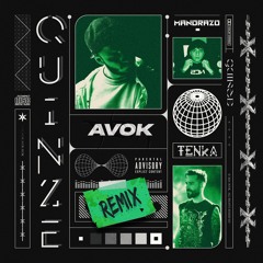 AVOK - Quinze (Tenka & Mandrazo Remix)
