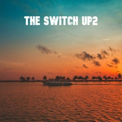 The Switch Up2