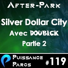 #119 (AFTER-PARK) - Fin de la visite de Silver Dollar City avec Doubick (partie 2)