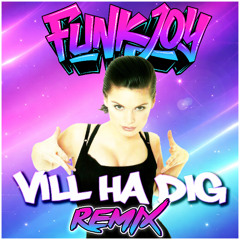Drömhus - Vill Ha Dig (funkjoy Remix)