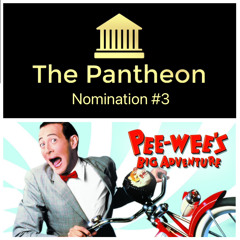 #802: Pantheon Companion - Pee-wee's Big Adventure
