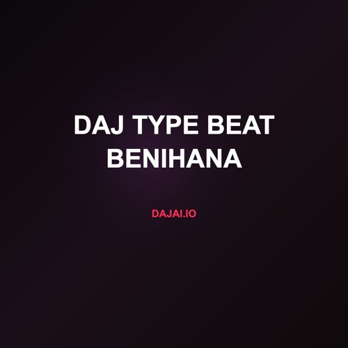 daj type beat benihana