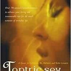 [READ] PDF ☑️ Tantric Sex for Women: A Guide for Lesbian, Bi, Hetero, and Solo Lovers