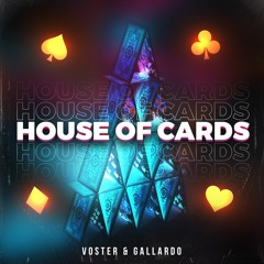 Voster & Gallardo - House Of Cards