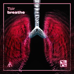 Toir - breathe
