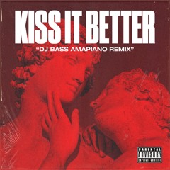 Rihanna - Kiss It Better [DJ Bass Amapiano Remix]