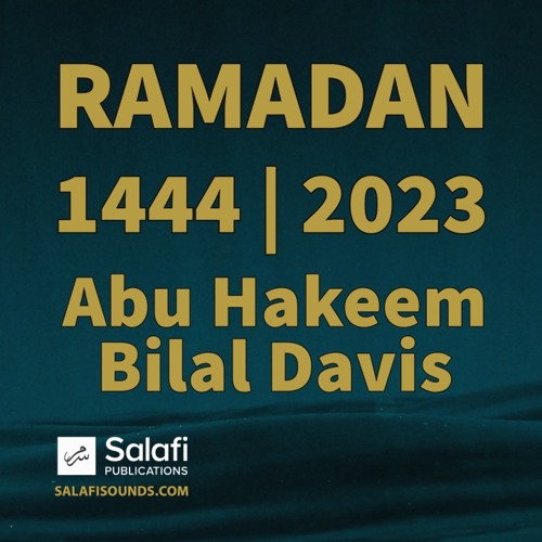 Ramadhan (1444/2023) Short Reminders by Abu Hakeem Bilal Davis