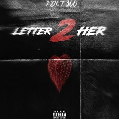 Letter 2 Her (Thang 4 You Remix)