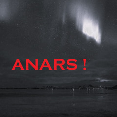 ANARS ! Des larmes dans tes yeux