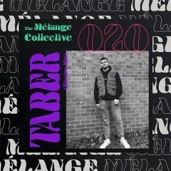 The Mélange Collective #20 - TABER (Electro Mix)