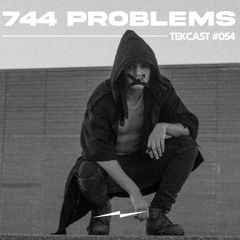 744 PROBLEMS TEKCAST #054