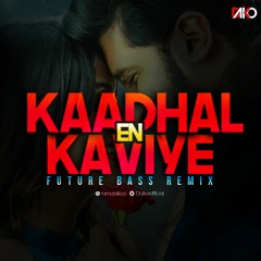 Kaadhal En Kaviye (Future Bass Remix)