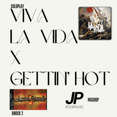 Gettin Hot X Viva la vida - Jp Rodriguez mashup