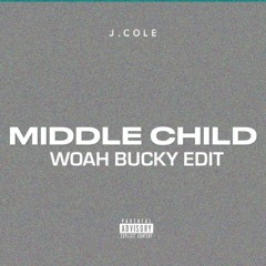 J. Cole - MIDDLE CHILD (Woah Bucky Edit) [Filtered]