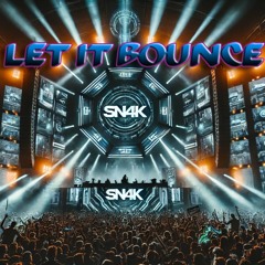 SN4K - Let It Bounce (Mega Uptempo Mix)