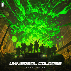 UNIVERSAL COLAPSE (SLOWED)