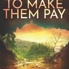 Download⚡️[PDF] To Make Them Pay A Lake District thriller (DI Sam Cobbs)