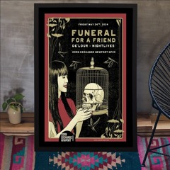 Funeral For A Friend 5-24-2024 Corn Exchange Newport UK Poster