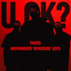 PARISI, Steve Angello, Sebastian Ingrosso - U OK? (Movimiento 'Riverside' Edit)