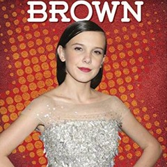 [View] PDF EBOOK EPUB KINDLE Millie Bobby Brown (Star Biographies) by  Abdo Kenny 📋