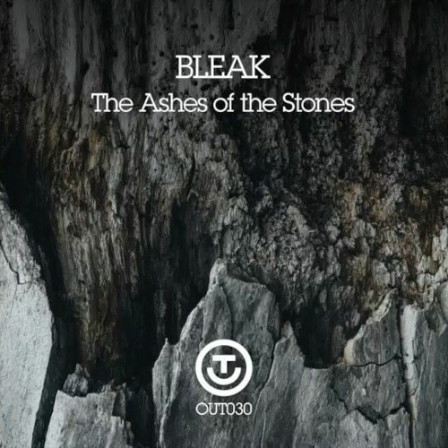 Bleak - The Ashes Of The Stones - OUT-ER030