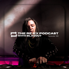 Re-Ex Podcast Episode 100: with BLAQOUT