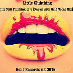 I'm Still Thinking of U (Paved with Gold Angel Vocal mix)