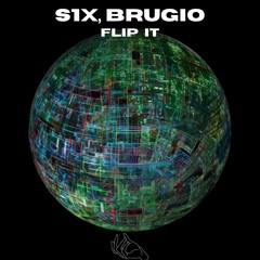 S1X & Brugio - Flip It (Crash System Records)