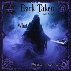 Dark taken what was mine