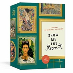 ACCESS KINDLE PDF EBOOK EPUB Show Me the Monet: A Card Game for Wheelers and (Art) Dealers by  Thoma