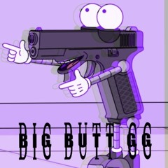 BIG BUTT GG