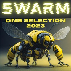 SWARM DNB 🐝 SELECTION