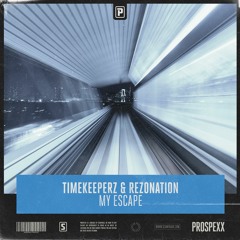 Timekeeperz & Rezonation - My Escape