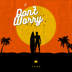 Lumine - Dont Worry (TMOE Edit)