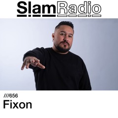 #SlamRadio - 656 - Fixon