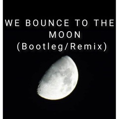 Bounce To The Moon( New Sample)