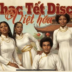 LK NHẠC TẾT DISCÔ - Việt Hóa Vol .2